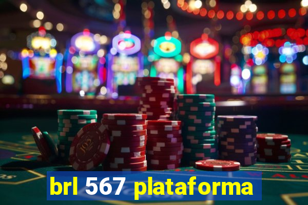 brl 567 plataforma